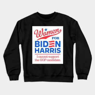 Women For Biden, I can't support the GOP candidate Crewneck Sweatshirt